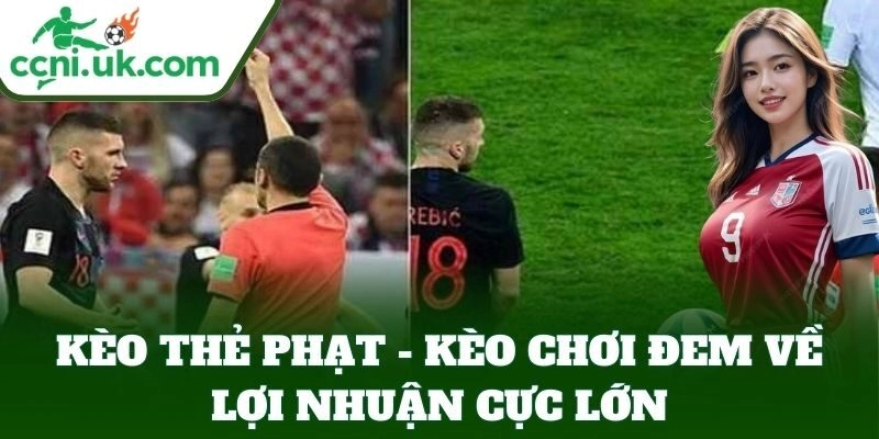 Kèo Thẻ Phạt – Bật Mí Bí Kíp Ăn Tiền Từ Cao Thủ